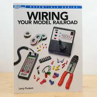 Wiring Your Model Railroad by Larry Puckett (Model Railroader Books)