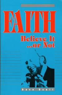 FAITH BELIEVE IT ... OR NOT by Duell, Dave - 1989