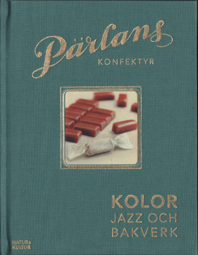 PÄRLANS KONFEKTYR - KOLOR, JAZZ OCH BAKVERK.