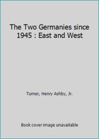 cover of The Two Germanies since 1945 : East and West