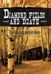 Diamond Fields and Death: The Framing of Tom Horn