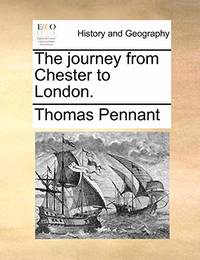 The Journey from Chester to London by Thomas Pennant - Paperback - from The Saint Bookstore (SKU: B9781140796657)