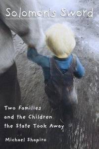 Solomon's Sword : Two Families and the Children the State Took Away