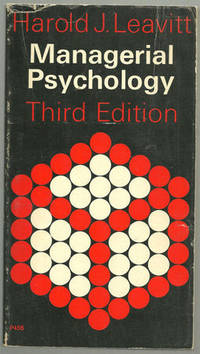 MANAGERIAL PSYCHOLOGY An Introduction to Individuals, Pairs, and Groups in Organizations
