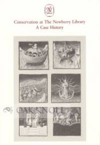 CONSERVATION AT THE NEWBERRY LIBRARY, A CASE HISTORY