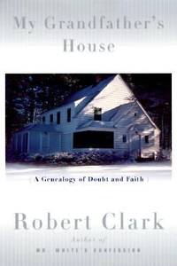 My Grandfather's House : A Genealogy of Doubt and Faith