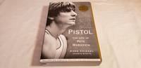 Pistol; the Life of Pete Maravich by Mark Kriegel - 2008