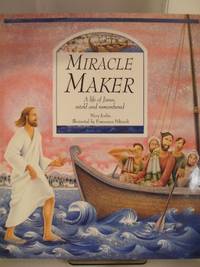 Miracle Maker: The Life of Jesus Retold and Remembered