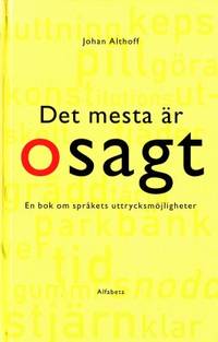 Det mesta är osagt. En bok om språkets…