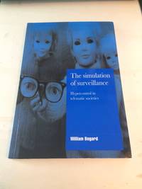 image of The Simulation of Surveillance: Hypercontrol in Telematic Societies