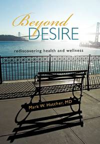 Beyond Desire: Rediscovering Health and Wellness