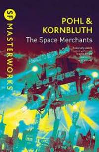 The Space Merchants (S.F. Masterworks) by Frederik Pohl - 2003-07-02