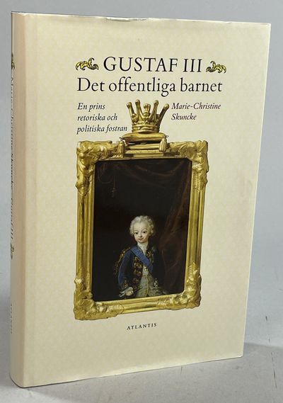 Gustaf III. Det offentliga barnet. En prins…
