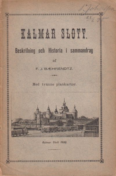 Kalmar slott. Beskrifning och historia i…