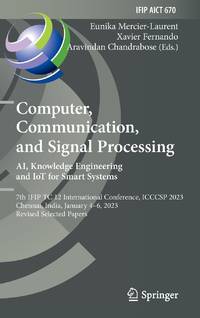 Computer, Communication, and Signal Processing. AI, Knowledge Engineering and IoT for Smart...