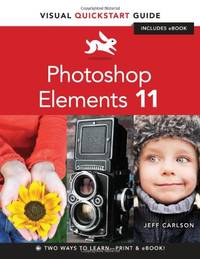 Photoshop Elements 11: Visual QuickStart Guide