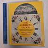 View Image 1 of 8 for The American Clock: A Comprehensive Pictorial Survey, 1723 - 1900, with a Listing of 6153 Clockmaker... Inventory #27682