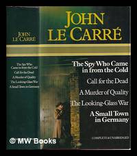 The spy who came in from the cold ; [and], Call for the dead ; [and], A murder of quality ; [and], The looking-glass war ; [and], A small town in Germany / John Le Carré by Le Carré, John (1931-2020) - 1979