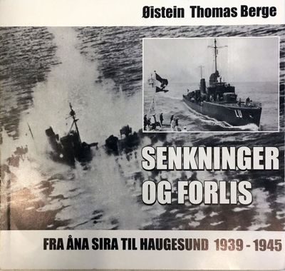 Senkninger og forlis. Fra Åna Sira til Haugesund…
