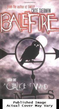 A Chalice of Wind (Balefire, No. 1) by Tiernan, Cate - 2005-08-18 Cover Edge Wear, Cove