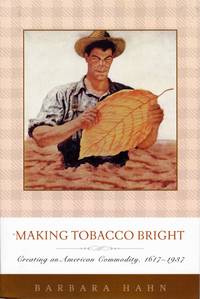 Making Tobacco Bright by Hahn. Barbara