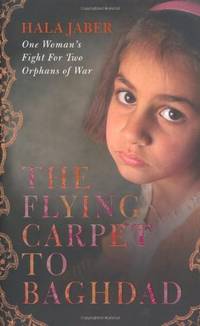The Flying Carpet to Baghdad: One Woman's Fight for Two Orphans of War