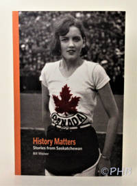 cover of History Matters: Stories from Saskatchewan