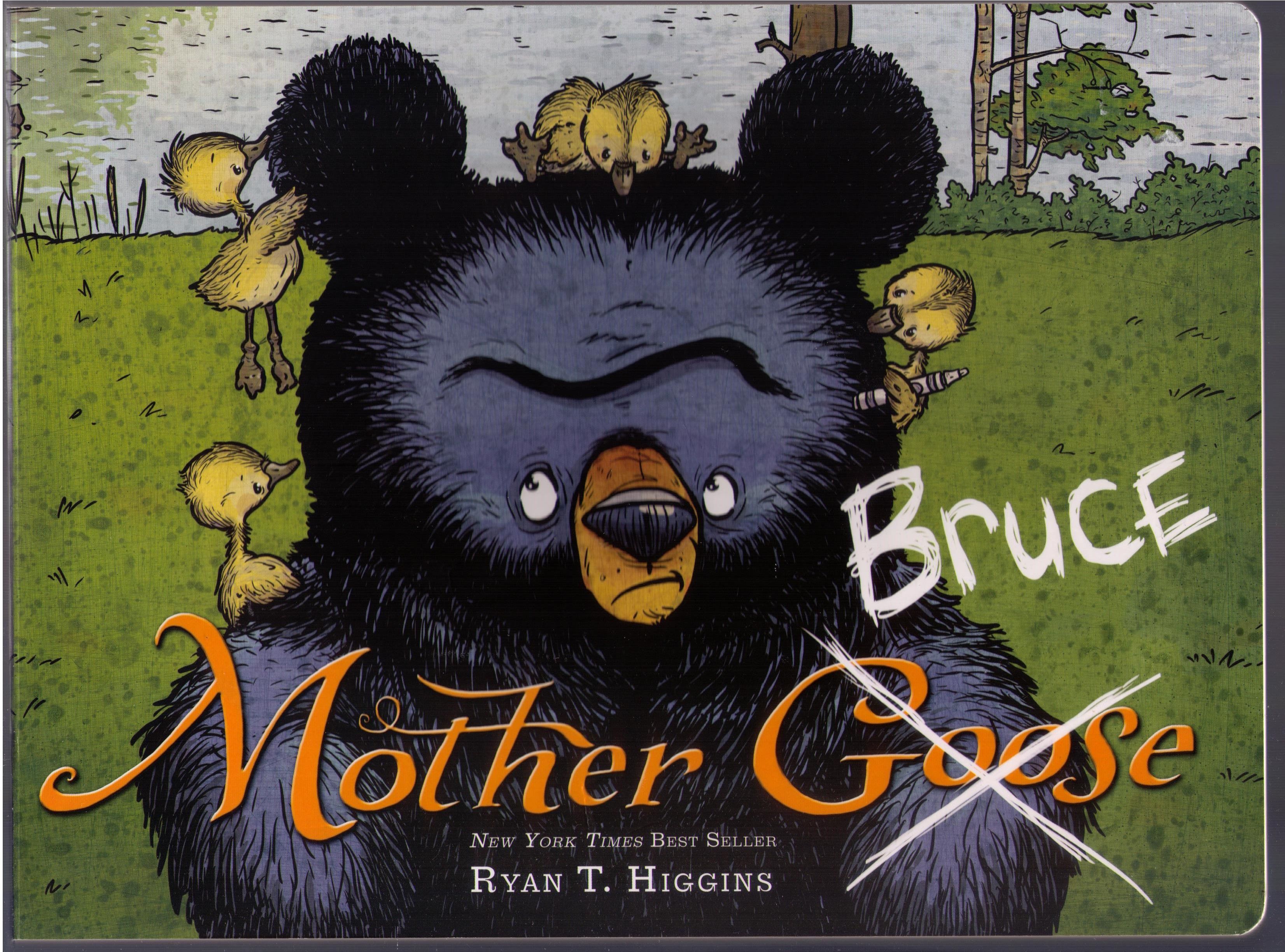 Mother (Goose) Bruce by Ryan T Higgins - Hardcover - 2020 - from Botany  Books (SKU: BB000000743)