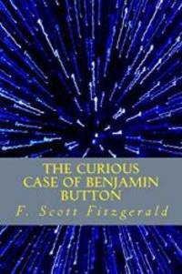 The Curious Case of Benjamin Button by F. Scott Fitzgerald - 2013-03-27