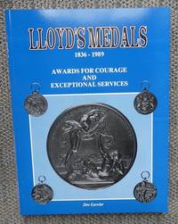 cover of LLOYD'S MEDALS, 1836-1989. A HISTORY OF MEDALS AWARDED BY THE CORPORATION OF LLOYD'S. (AWARDS FOR COURAGE AND EXCEPTIONAL SERVICES.)