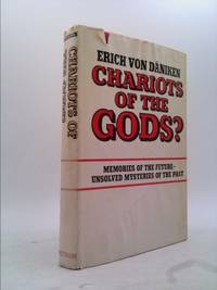 Chariots of the Gods? Unsolved Mysteries of the Past by von Daniken, Erich - 1969