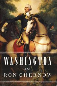 Washington: A Life by CHERNOW, Ron - 2010