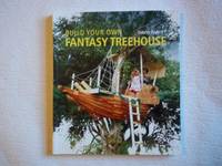 Build Your Own Fantasy Treehouse