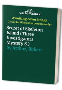 Secret of Skeleton Island: No. 6 (Three Investigators Mystery S.) by Arthur, Robert