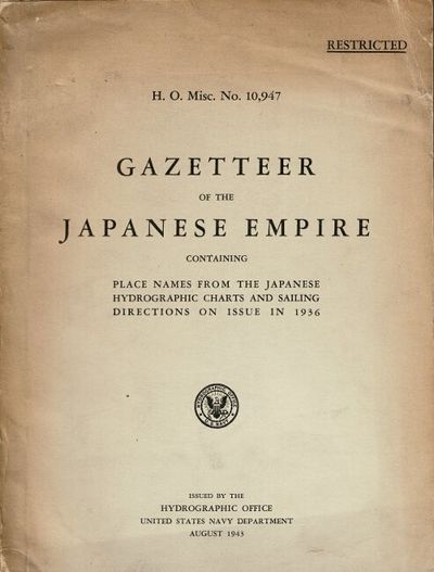 Gazetteer of the Japanese Empire containing place names from the hydrographic charts and sailing directions on issue in 1936