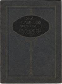 (Trade catalog): Semi-Frameless Show Cases. The Waddell Company. Catalog No. 110