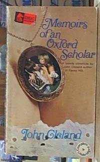 image of Memoirs of an Oxford Scholar containing his Amour with the beautiful Miss L----, Of Essex; and interspersed with several entertaining incidents