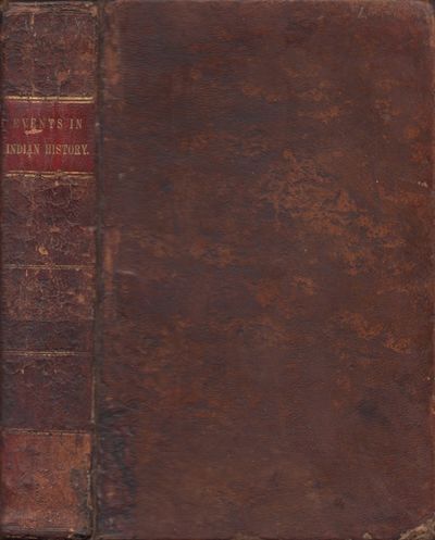 Events in Indian History, Beginning With an Account of the Origin of the American Indians, and Early Settlements in North America, and Embracing Concise Biographies of the Principal Chiefs and Head-Sachems of the Different Indian Tribes, with Narratives and Captivities