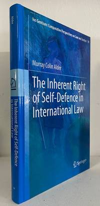 The Inherent Right of Self-Defence in International Law (Ius Gentium: Comparative Perspectives on...