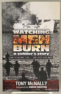 Watching Men Burn: A Soldier's Story