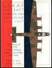 USAAF Aircraft Markings and Camouflage 1941-1947: The History of USAAF Aircraft Markings, Insignia, Camouflage, and Colors (Schiffer Military Aviation History)