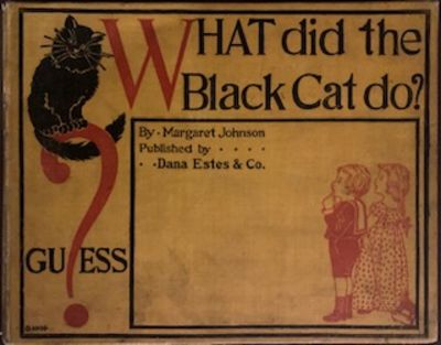Boston: Dana Estes & Co, 1898. Cloth. Very good. Maragaret JOHNSON. 12mo oblong; 81pp; black and red...