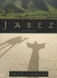 Jabez : A Novel by Thom Lemmons - 2002