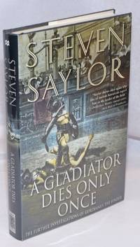image of A Gladiator Dies Only Once: the further investigations of Gordianus the Finder