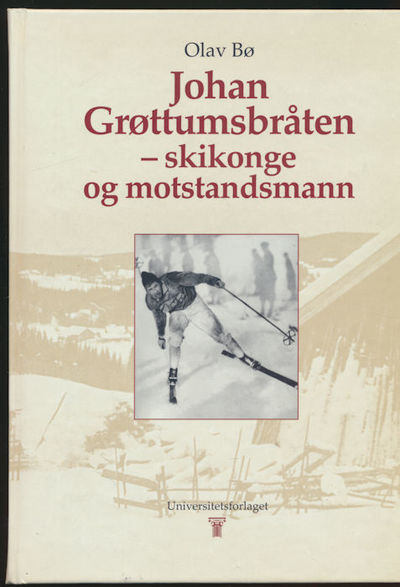 Johan Grøttumsbråten. -skikonge og motstandsmann