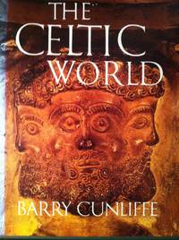 The Celtic World. by Cunliffe, Barry