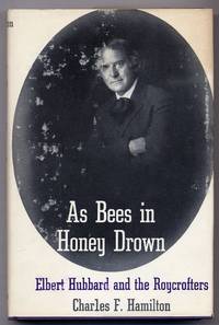 As Bees in Honey Drown: Elbert Hubbard and the Roycrofters