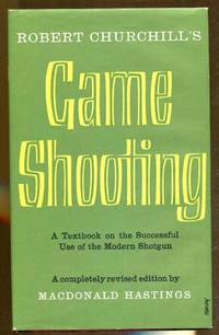 cover of Robert Churchill's Game Shooting: A Textbook on the Successful Use of the Modern Shotgun