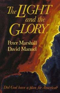 The Light and the Glory : Did God Have a Plan for America?