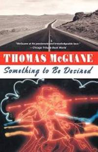 Something to Be Desired by Thomas McGuane - Paperback - 1985-03-02 - from Books Express (SKU: 0394731565n)